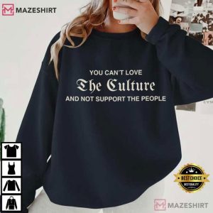 You Can't Love The Culture Mexican American T Shirt (4)