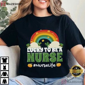 Lucky To Be A Nurse St Patricks Day Medical Staff T-Shirt