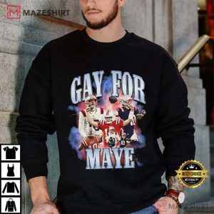 Drake Maye Gay For Maye New England Patriots T Shirt (4)
