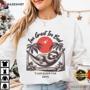 Animal Sloth I'm Great In Bed I Can Sleep All Day Funny T Shirt (4)