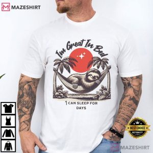 Animal Sloth I'm Great In Bed I Can Sleep All Day Funny T Shirt (2)