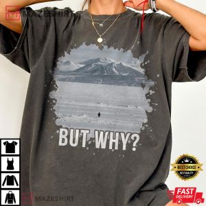But Why Penguin Viral Meme Comfort Colors T-Shirt