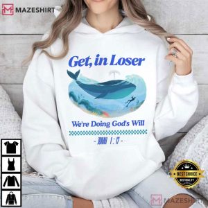 Jesus Bible Get In Loser We're Doing God's Will Whale Shark T Shirt (3)