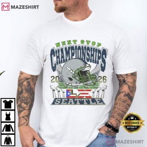 Next Stop Championships Football Super Bowl LX T Shirt (1)