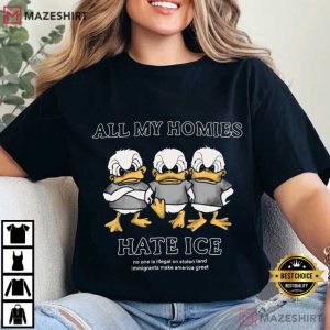 All My Homies Hate ICE Anti ICE Protest T Shirt (1)