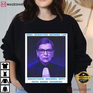 Injustice Requires Resistance When Injustice Becomes Law T Shirt (4)