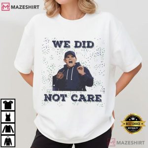 Seattle Seahawks Mike Macdonald We Did Not Care T Shirt (3)