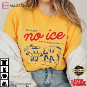 No ICE In Our Community Abolish ICE Human Rights T Shirt (4)