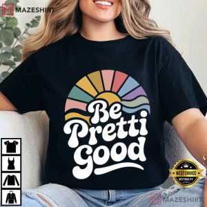 Anti ICE Be Pretti Good Political Protest T Shirt (2)