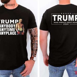Trump Anybody Anytime Anyplace Funny T Shirt (4)