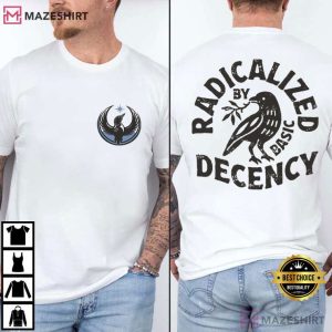 Minnesota Rebel Political Radicalized By Basic Decency T Shirt (3)