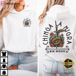 Chinga La Migra Anti ICE Sin Miedo Protest Anti Trump T Shirt (1)