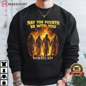 May The Fourth Be With You Daniel 3 17 Bible Quote T Shirt (4)