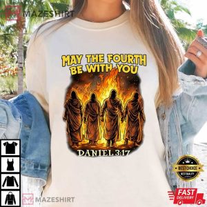 May The Fourth Be With You Daniel 3 17 Bible Quote T Shirt (2)