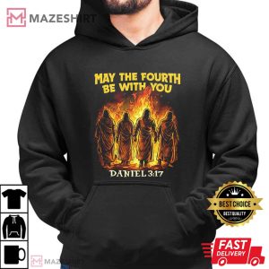 May The Fourth Be With You Daniel 3 17 Bible Quote T Shirt (3)