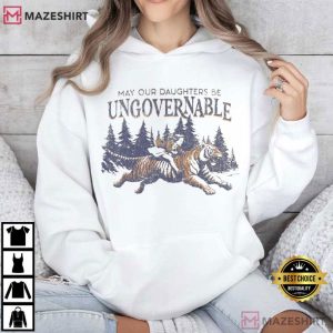 May Our Daughters Be Ungovernable Feminist T Shirt (4)