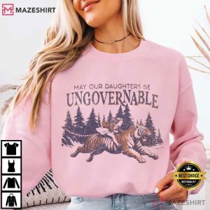 May Our Daughters Be Ungovernable Feminist T Shirt (1)