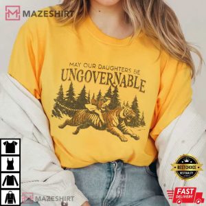 May Our Daughters Be Ungovernable Feminist T Shirt (3)