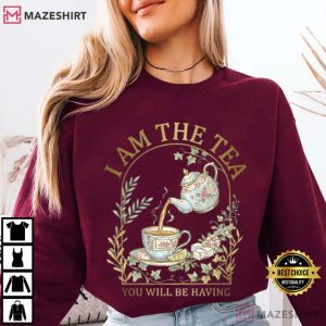 I Am The Tea You Will Be Having Sarcastic British Humor T Shirt (4)