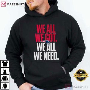 We All We Got We All We Need Game Day Football Fan T Shirt (3)
