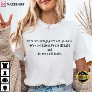 We're Not Savage We're Not Animals Protest Activist T Shirt (2)