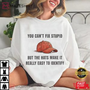 Anti Trump You Can’t Fix Stupid Funny Political T Shirt (4)