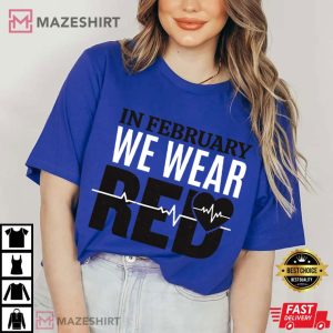 In February We Wear Red Heart Awareness T Shirt (4)