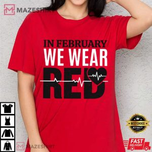 In February We Wear Red Heart Awareness T Shirt (1)
