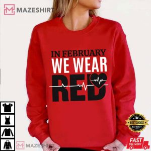 In February We Wear Red Heart Awareness T Shirt (2)