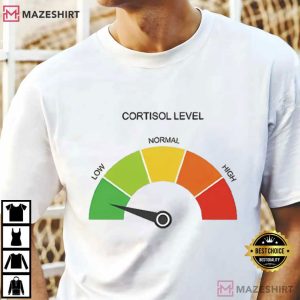 Low Cortisol Level Funny Stress T Shirt (2)