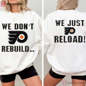 Philadelphia Flyers We Don’t Rebuild We Just Reload T Shirt (4)