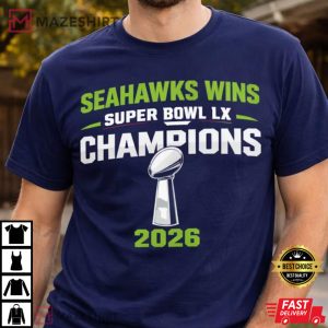 Seattle Seahawks Wins Super Bowl LX Champions 2026 T Shirt (1)