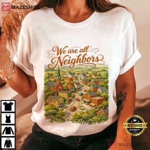 Anti ICE We Are All Neighbors Community Resistance Protest T Shirt (2)