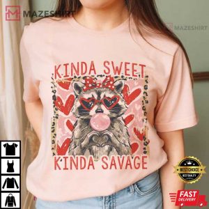 Kinda Sweet Kinda Savage Raccoon Funny Valentine T Shirt (1)