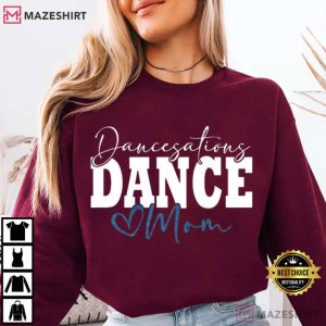 Dancesations Dance Mom Custom T Shirt (1)