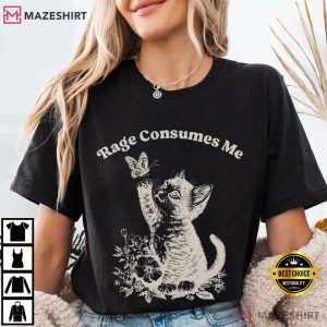 Rage Consumes Me Cute Cat Meme Sarcastic T Shirt (2)