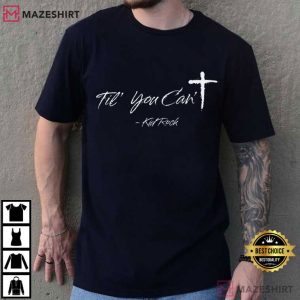 Til You Can't Kid Rock TPUSA Super Bowl 2026 T Shirt (2)