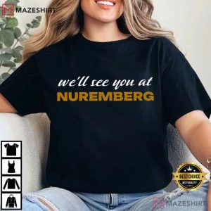 Anti Trump See You At Nuremberg Resist Fascism T-Shirt