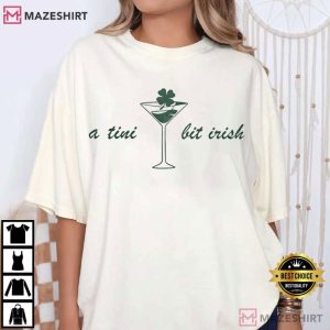 A Tiny Bit Irish St Patrick's Day Martini T Shirt (3)