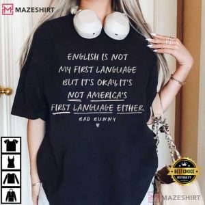 English Is Not My First Language Bad Bunny Quote T-Shirt
