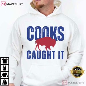 Buffalo Football Cooks Caught It Fan T Shirt (1)