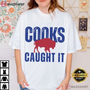 Buffalo Football Cooks Caught It Fan T Shirt (3)