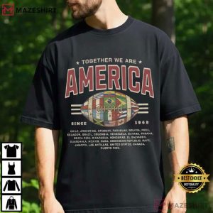 Together We Are America Football Latin American Pride T Shirt (3)