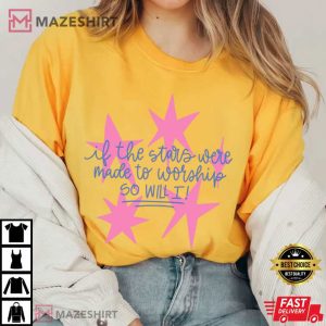 God If The Stars Were Made To Worship So Will I T Shirt (3)