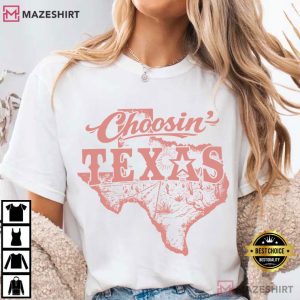 Choosin Texas Country State Pride T Shirt (2)