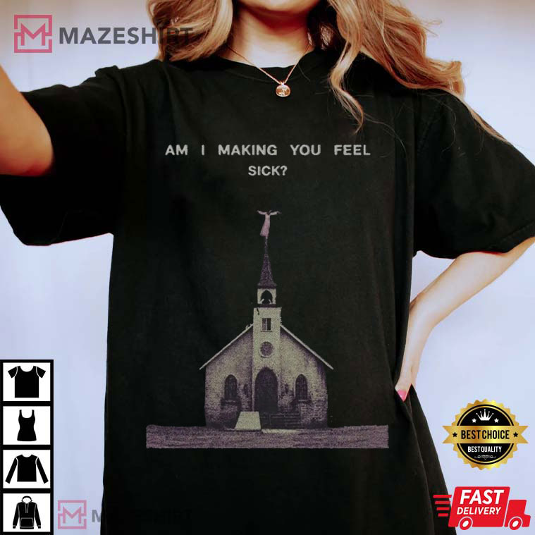 Ethel Cain Am I Making You Feel Sick Gothic Church T-Shirt Ethel Cain Am I Making You Feel Sick Gothic Church T-Shirt