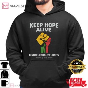 Keep Hope Alive Jesse Jackson Justice Equality Unity T Shirt (4)