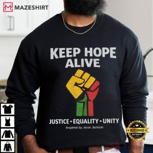 Keep Hope Alive Jesse Jackson Justice Equality Unity T Shirt (1)