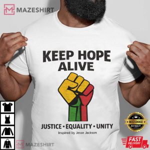 Keep Hope Alive Jesse Jackson Justice Equality Unity T Shirt (2)