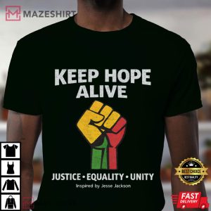 Keep Hope Alive Jesse Jackson Justice Equality Unity T Shirt (3)